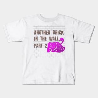 ANOTHER BRICK IN THE WALL || PART 2 (PINK FLOYD) Kids T-Shirt